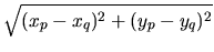 $\sqrt{(x_p - x_q)^2 + (y_p - y_q)^2}$