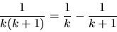 \begin{displaymath}{1 \over {k(k+1)}} = {1 \over k} - {1 \over {k+1}}
\end{displaymath}
